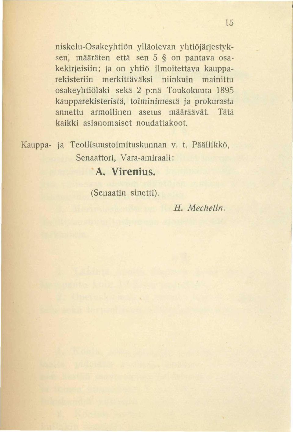 kaupparekisteristä, toiminimestä ja prokurasta annettu armollinen asetus määräävät.