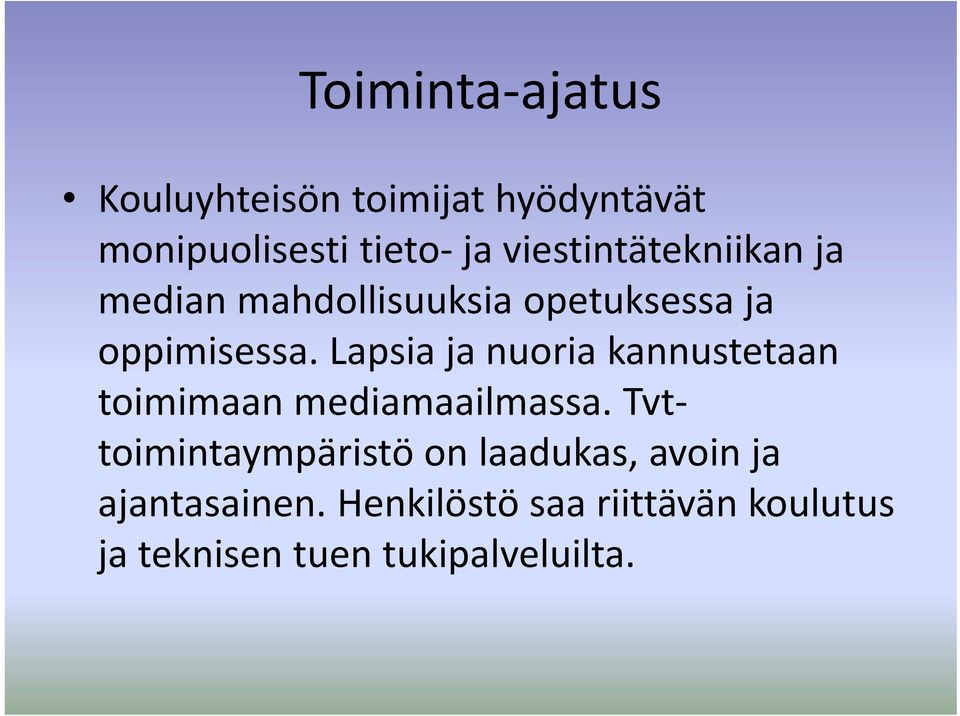 Lapsia ja nuoria kannustetaan toimimaan mediamaailmassa.