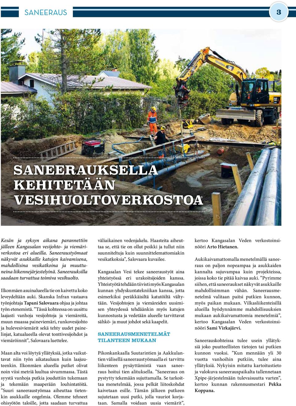 Ilkonmäen asuinalueella tie on kaivettu koko leveydeltään auki. Skanska Infran vastaava työnjohtaja Tapani Salovaara ohjaa ja johtaa työn etenemistä.