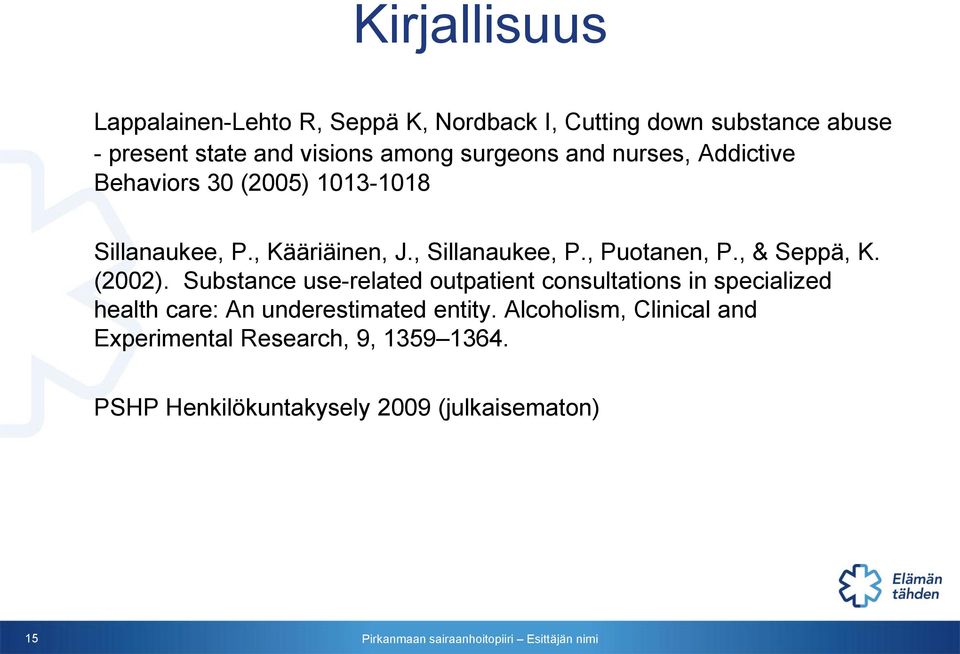 , Puotanen, P., & Seppä, K. (2002).