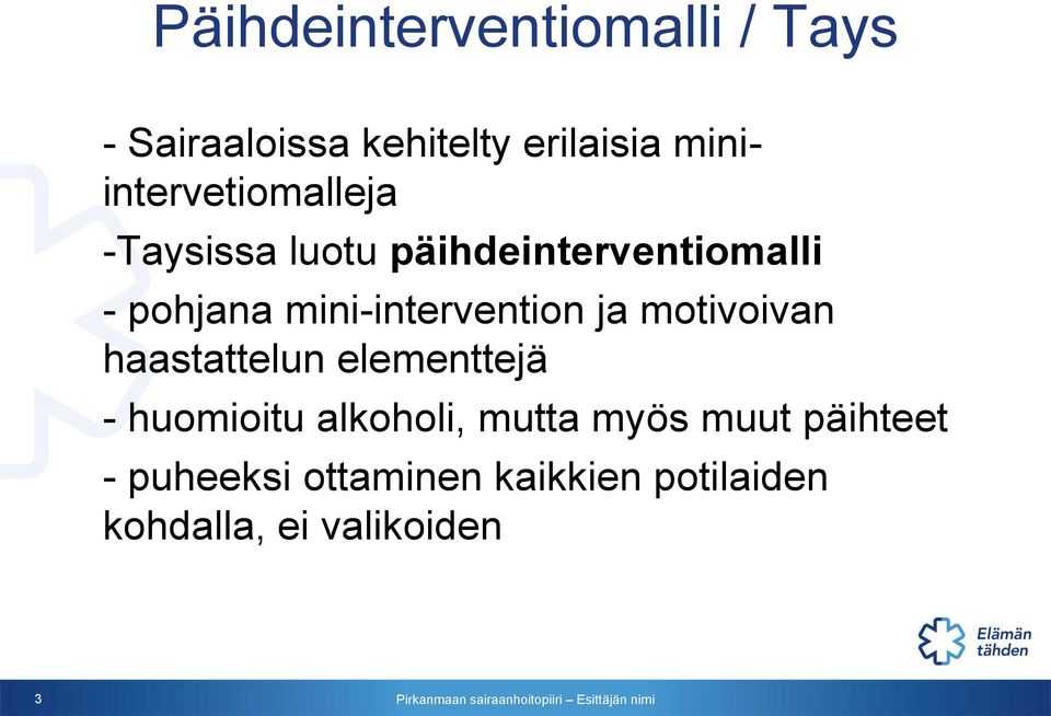 mini-intervention ja motivoivan haastattelun elementtejä - huomioitu