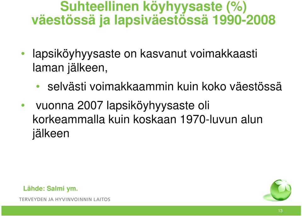 voimakkaammin kuin koko väestössä vuonna 2007 lapsiköyhyysaste oli