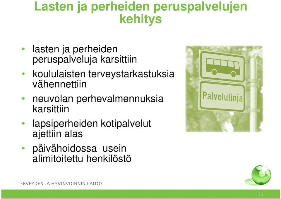 vähennettiin neuvolan perhevalmennuksia karsittiin lapsiperheiden