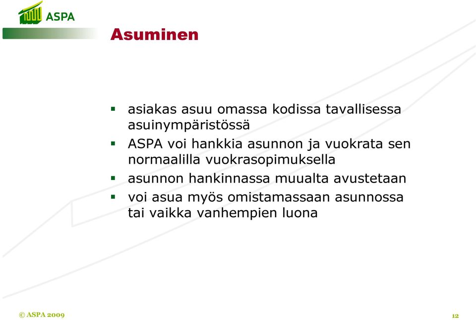 normaalilla vuokrasopimuksella asunnon hankinnassa muualta