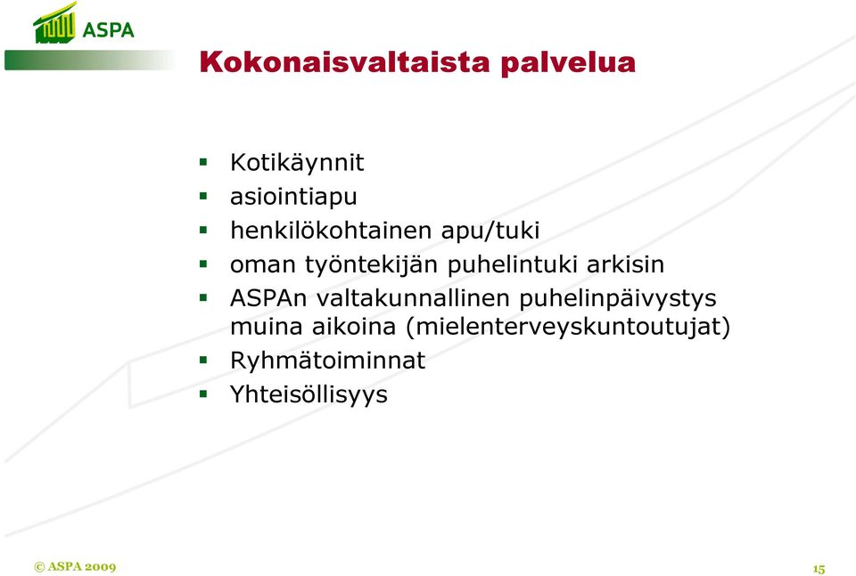 arkisin ASPAn valtakunnallinen puhelinpäivystys muina