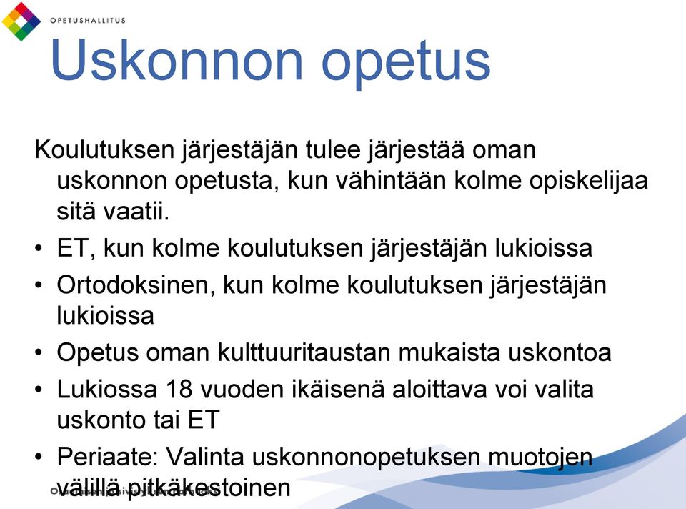 ET, kun kolme koulutuksen järjestäjän lukioissa Ortodoksinen, kun kolme koulutuksen järjestäjän