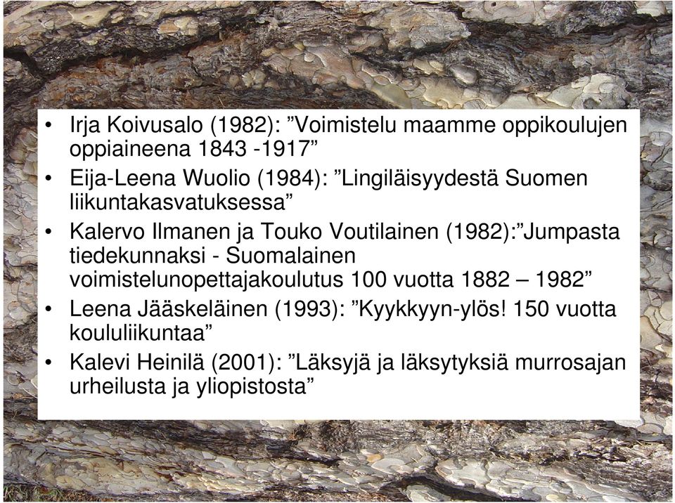 tiedekunnaksi - Suomalainen voimistelunopettajakoulutus 100 vuotta 1882 1982 Leena Jääskeläinen (1993):