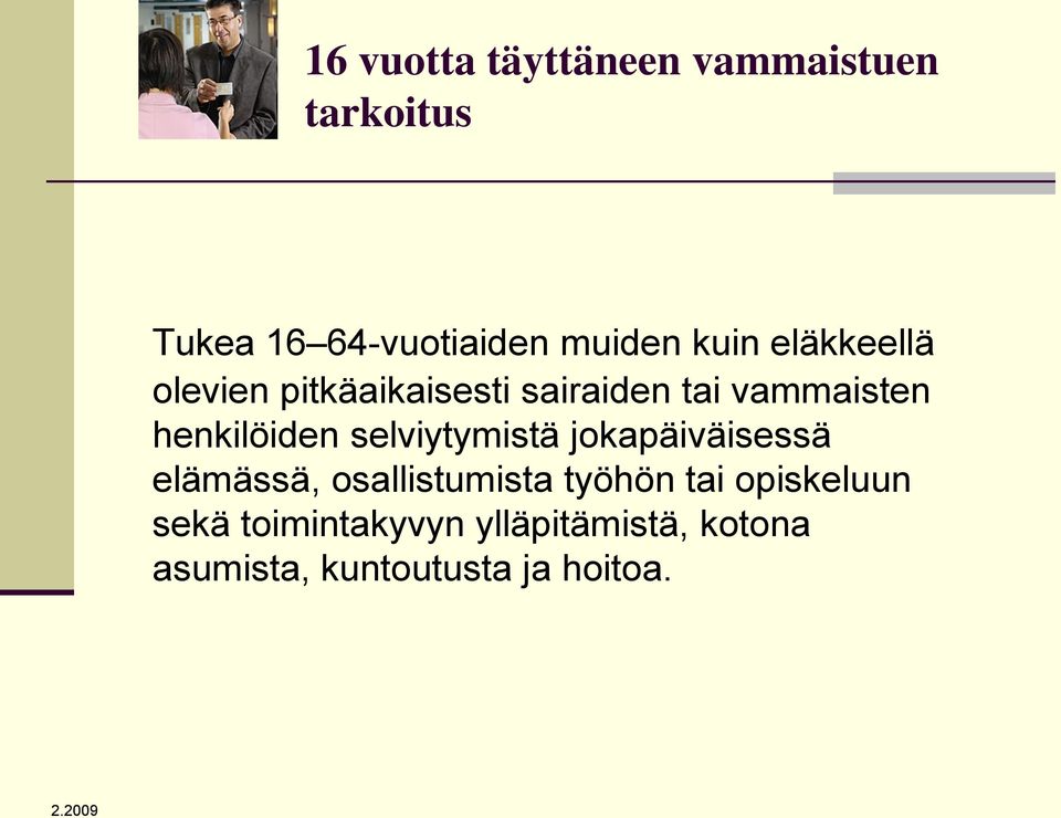 henkilöiden selviytymistä jokapäiväisessä elämässä, osallistumista työhön