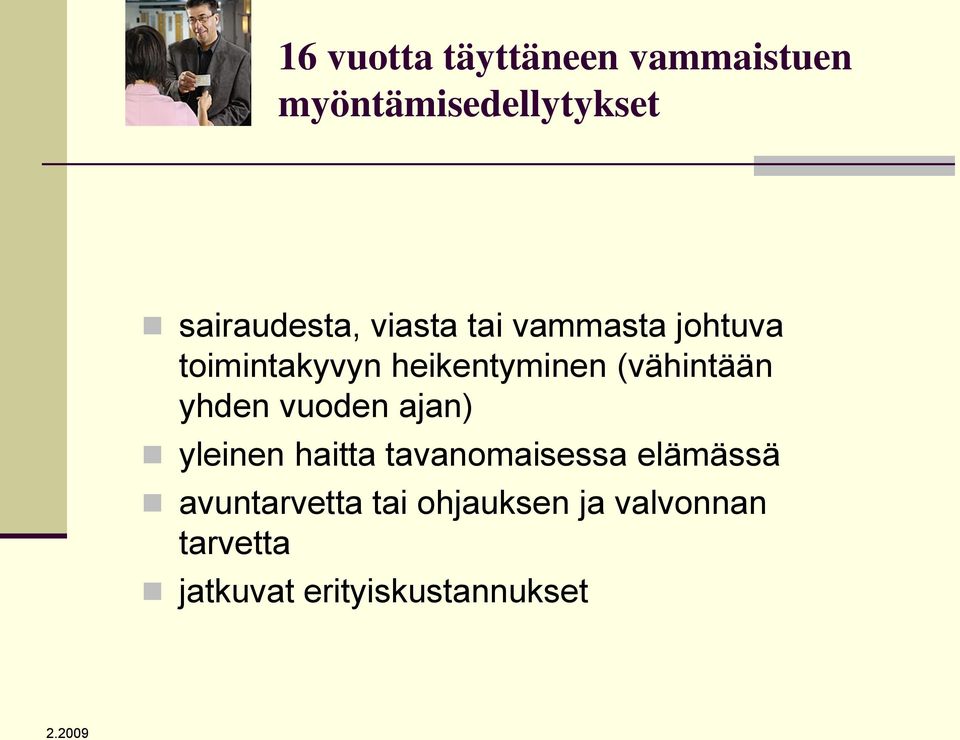 yhden vuoden ajan) yleinen haitta tavanomaisessa elämässä