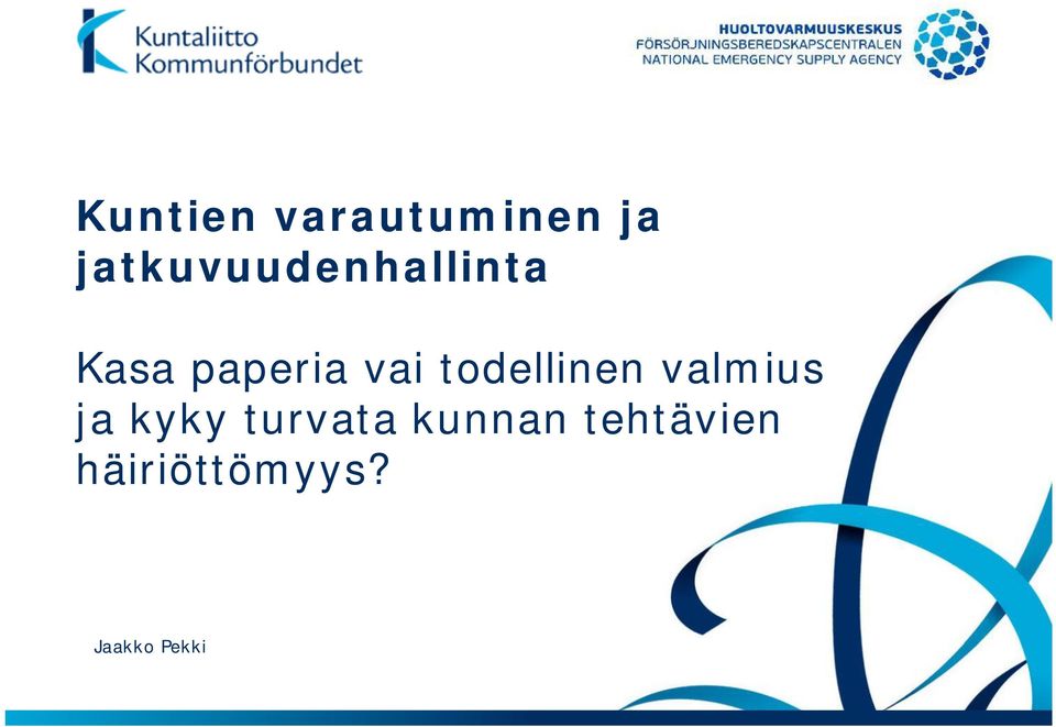 vai todellinen valmius ja kyky