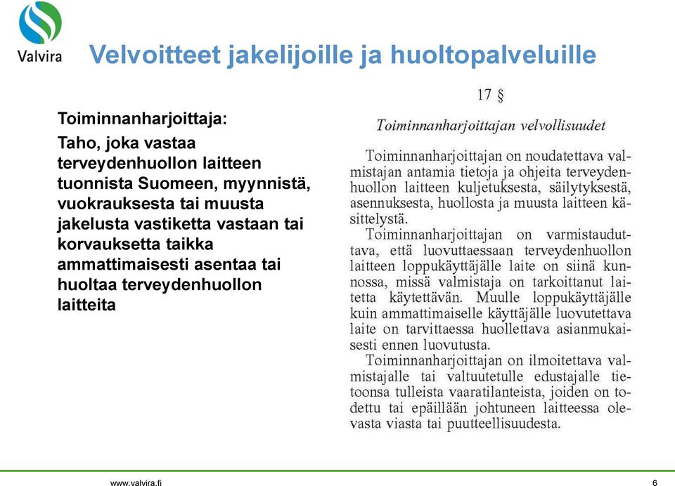 vuokrauksesta tai muusta jakelusta vastiketta vastaan tai korvauksetta