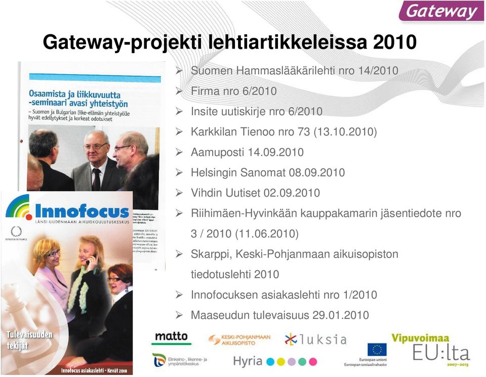 09.2010 Riihimäen-Hyvinkään kauppakamarin jäsentiedote nro 3 / 2010 (11.06.