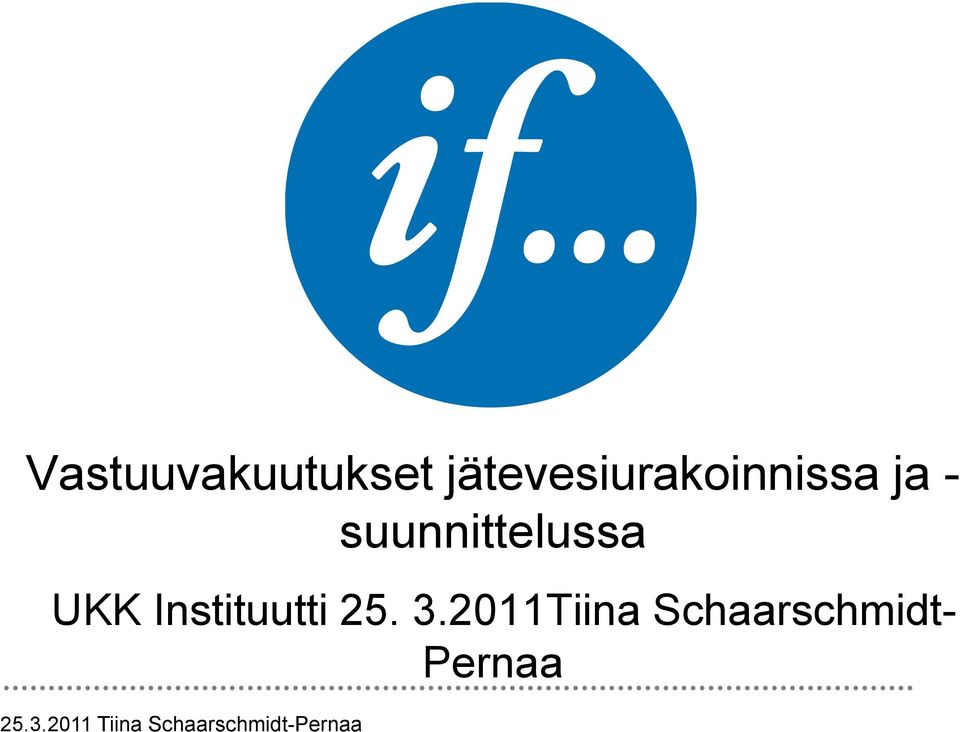 suunnittelussa UKK Instituutti 25. 3.