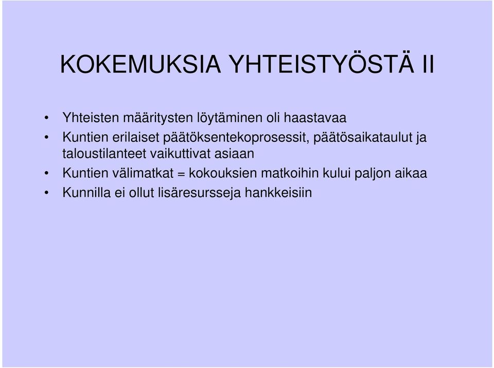 ja taloustilanteet vaikuttivat asiaan Kuntien välimatkat =