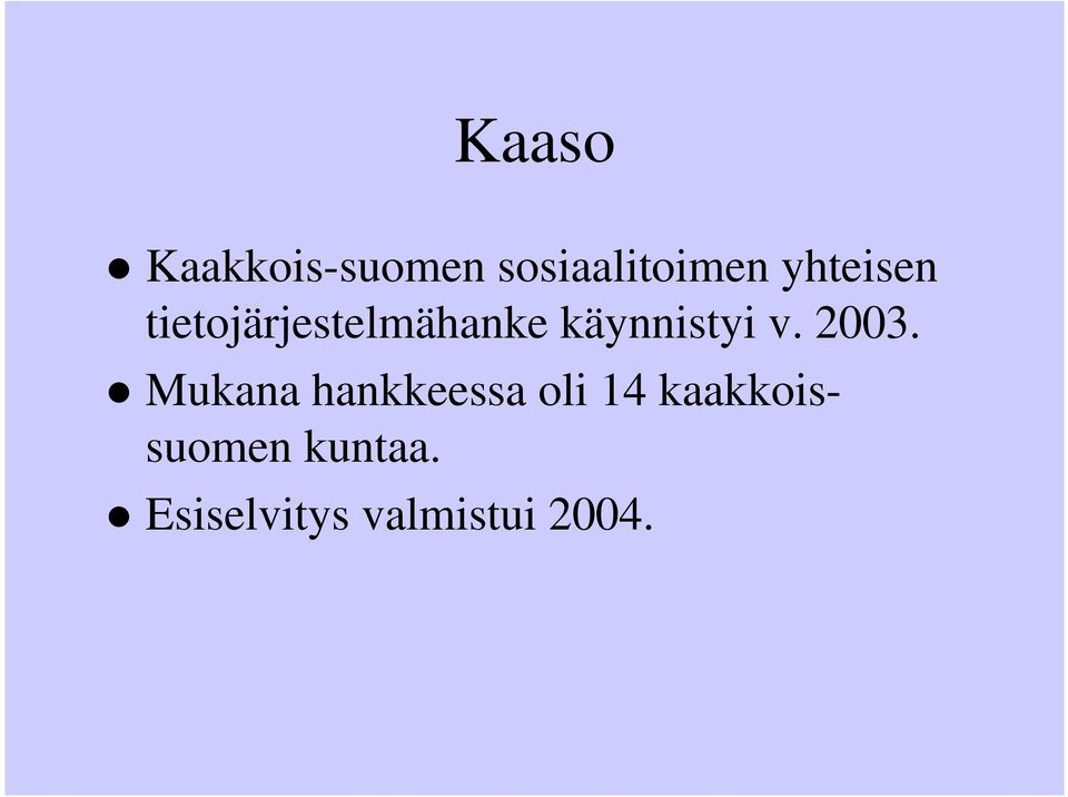 käynnistyi v. 2003.