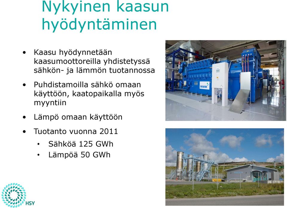 Puhdistamoilla sähkö omaan käyttöön, kaatopaikalla myös