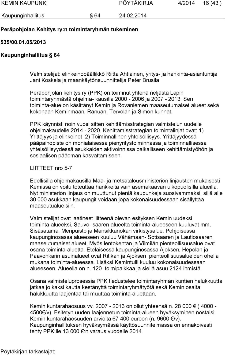 Peräpohjolan Kehitys ry:n toimintaryhmän tukeminen 535/00.01.