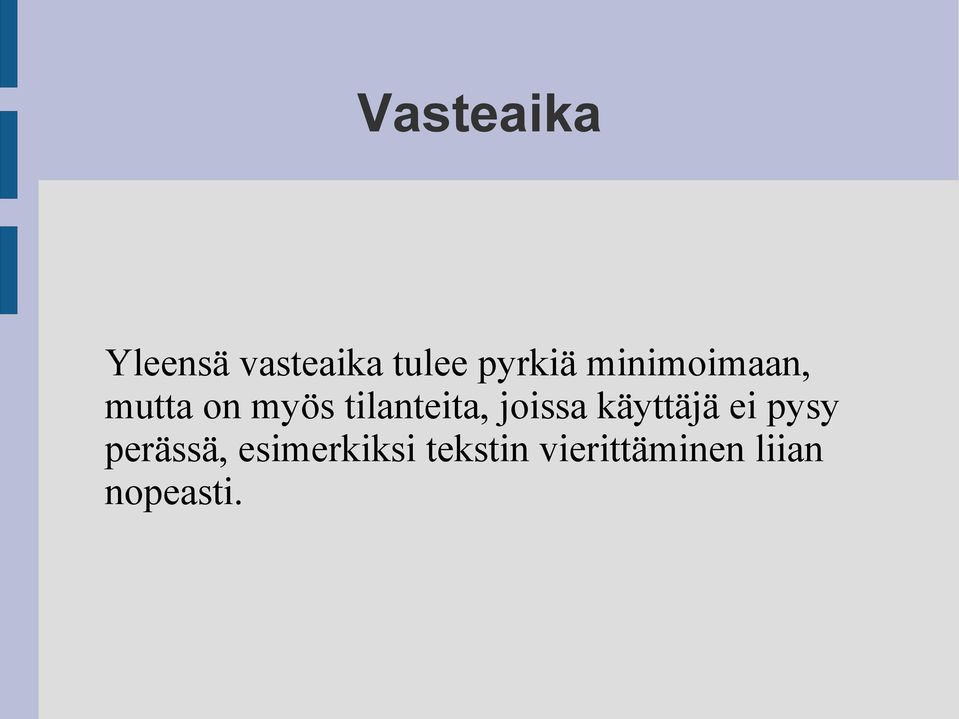 tilanteita, joissa käyttäjä ei pysy