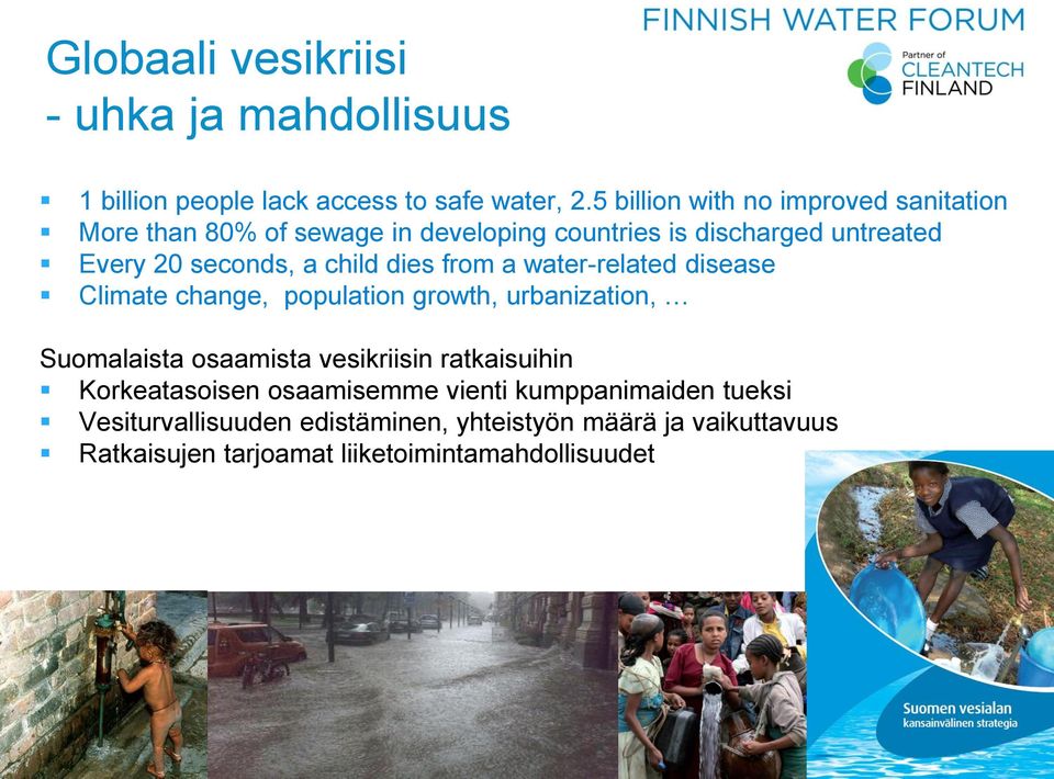 child dies from a water-related disease Climate change, population growth, urbanization, Suomalaista osaamista vesikriisin