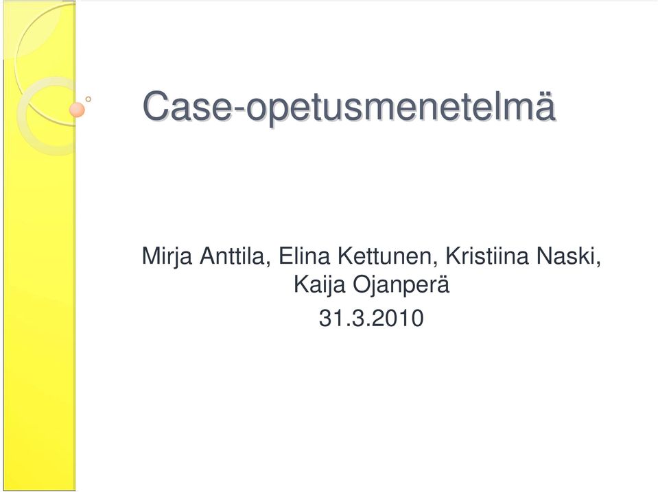 Anttila, Elina Kettunen,