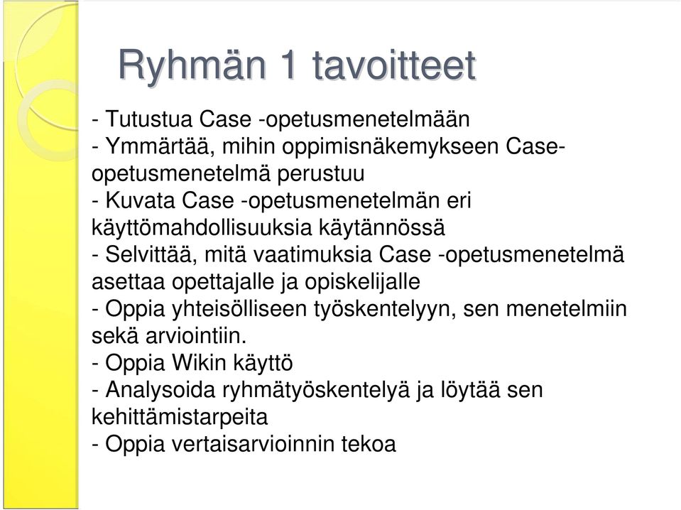 -opetusmenetelmä asettaa opettajalle ja opiskelijalle - Oppia yhteisölliseen työskentelyyn, sen menetelmiin sekä