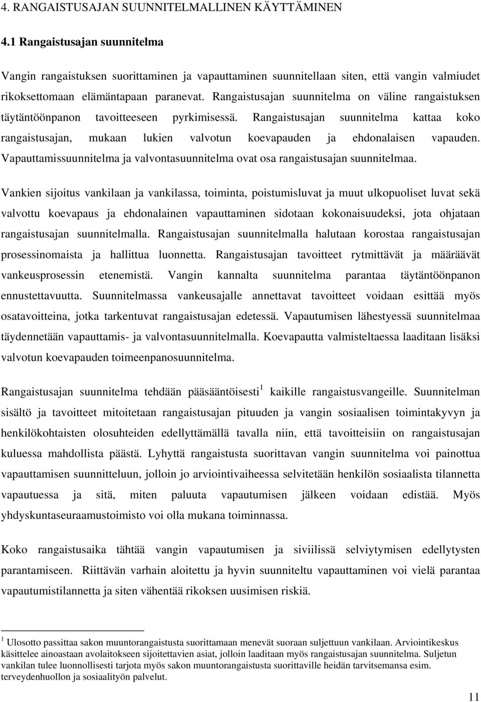Rangaistusajan suunnitelma on väline rangaistuksen täytäntöönpanon tavoitteeseen pyrkimisessä.
