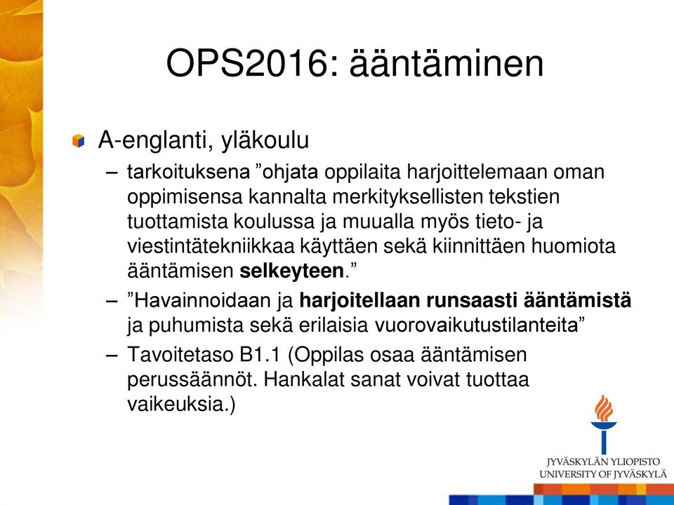 kiinnittäen huomiota ääntämisen selkeyteen.