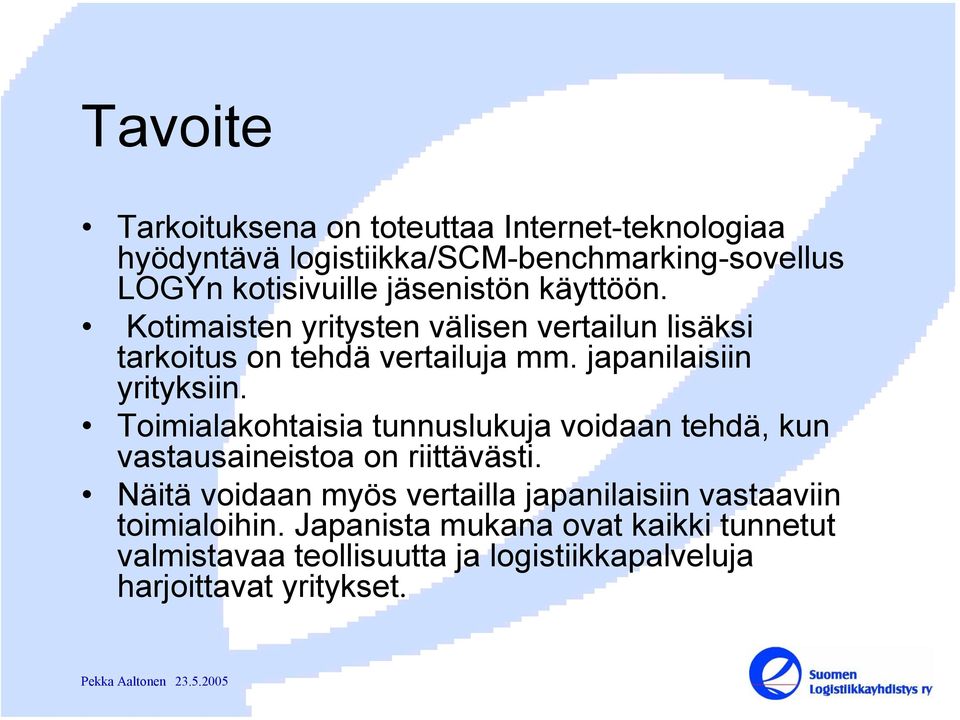 Toimialakohtaisia tunnuslukuja voidaan tehdä, kun vastausaineistoa on riittävästi.