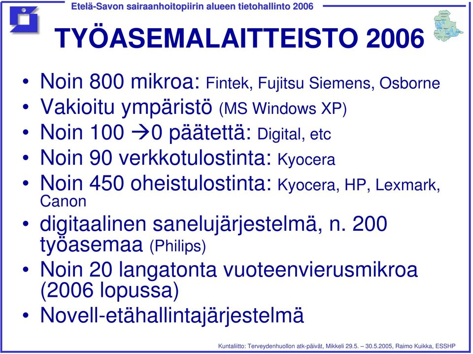 oheistulostinta: Kyocera, HP, Lexmark, Canon digitaalinen sanelujärjestelmä, n.