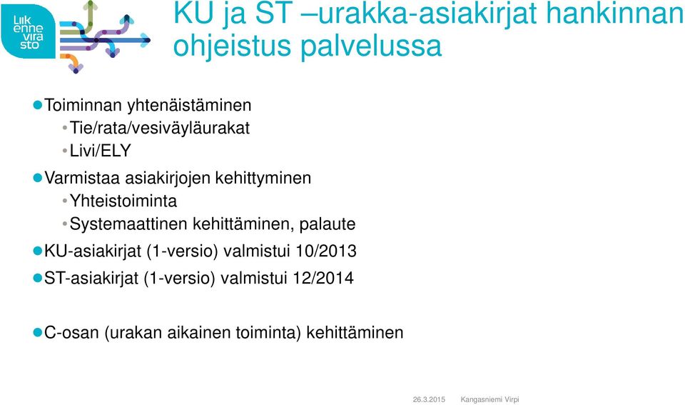 Systemaattinen kehittäminen, palaute KU-asiakirjat (1-versio) valmistui 10/2013