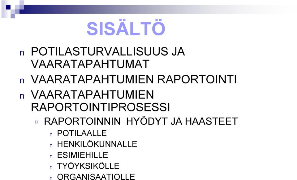 RAPORTOINTIPROSESSI RAPORTOINNIN HYÖDYT JA HAASTEET