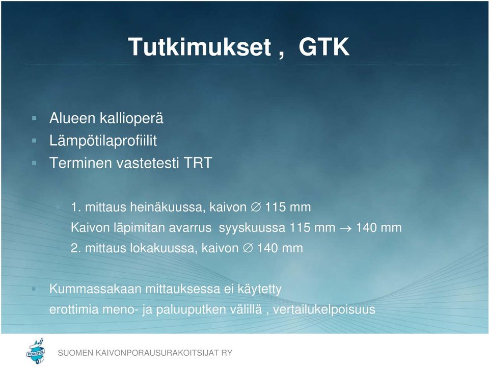 mittaus heinäkuussa, kaivon 115 mm Kaivon läpimitan avarrus syyskuussa 115