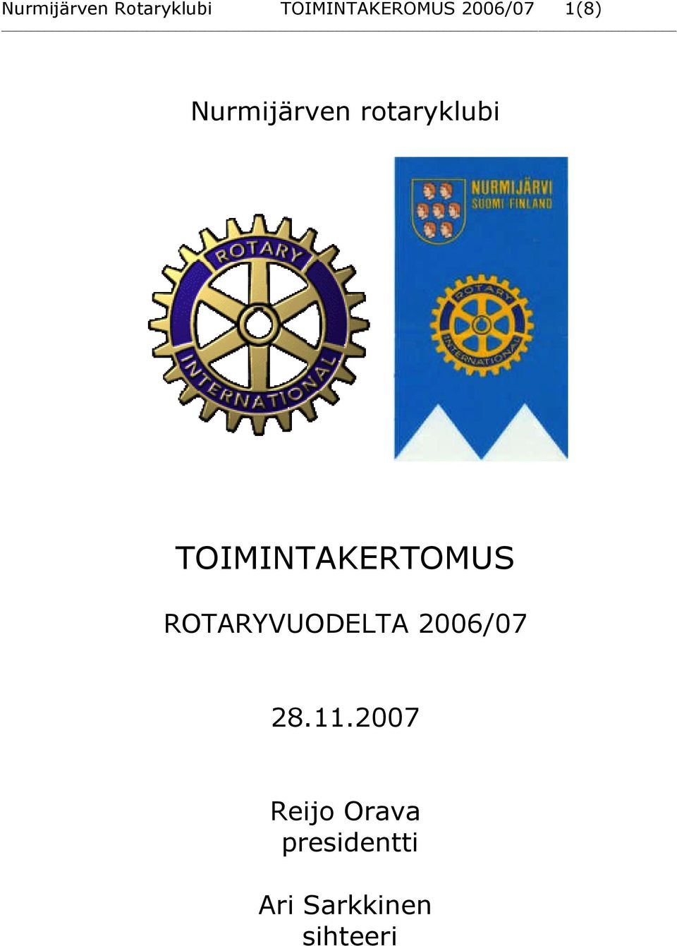 TOIMINTAKERTOMUS ROTARYVUODELTA 2006/07 28.