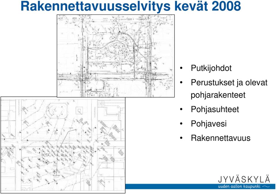 ja olevat pohjarakenteet