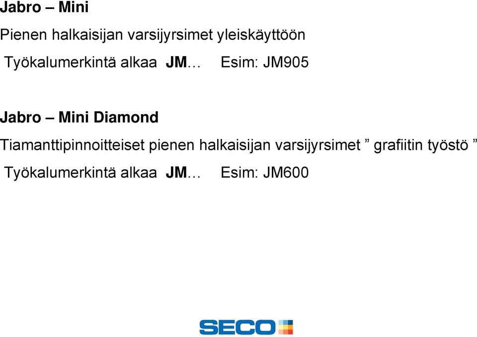 Jabro Mini Diamond Tiamanttipinnoitteiset pienen