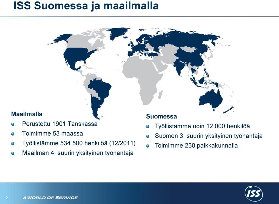 4. suurin yksityinen työnantaja Suomessa Työllistämme noin 12 000