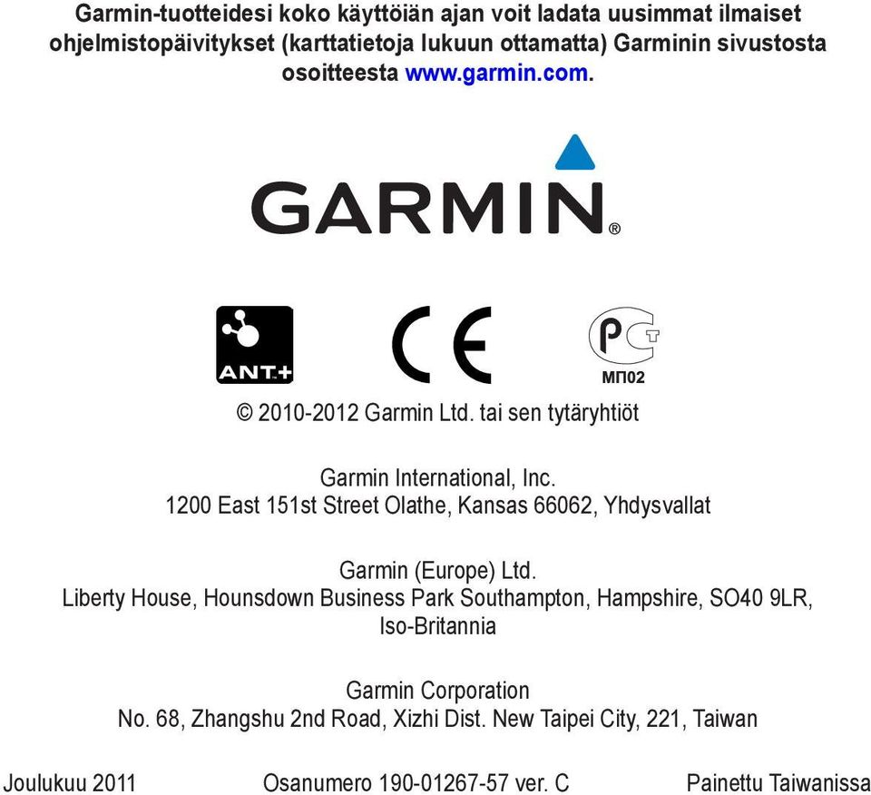 1200 East 151st Street Olathe, Kansas 66062, Yhdysvallat Garmin (Europe) Ltd.