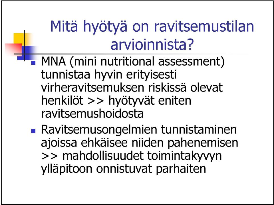 virheravitsemuksen riskissä olevat henkilöt hyötyvät eniten ravitsemushoidosta