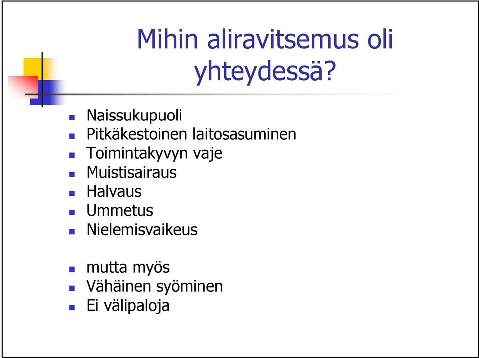 Pitkäkestoinen laitosasuminen Toimintakyvyn