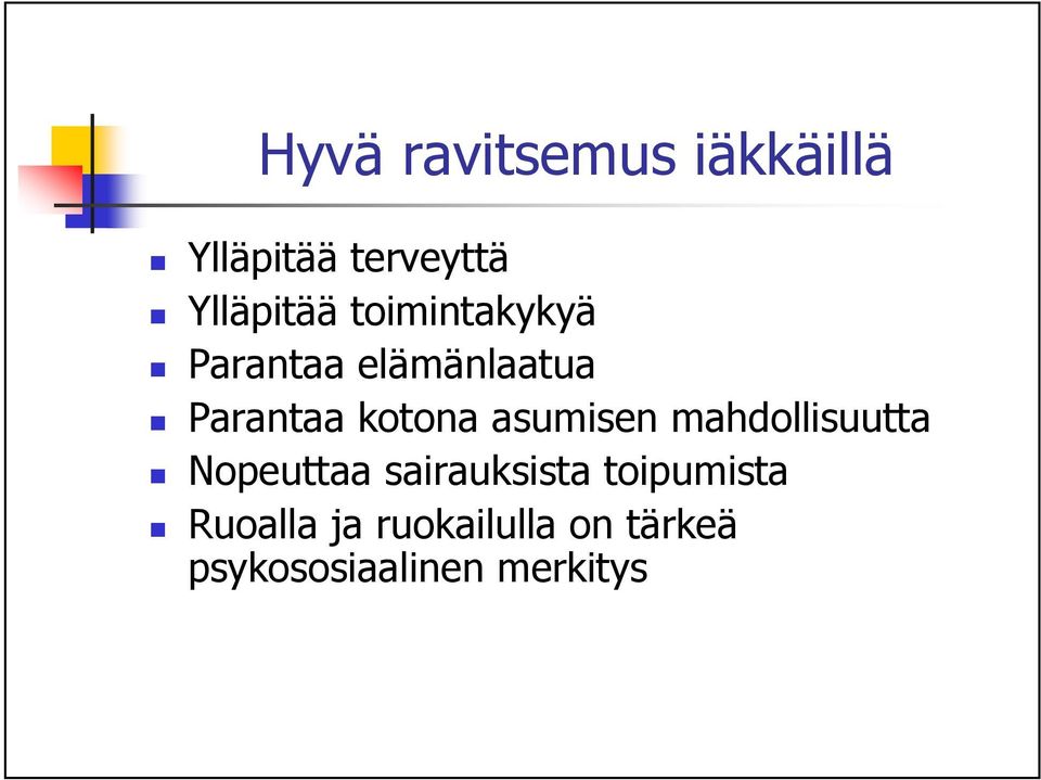 asumisen mahdollisuutta Nopeuttaa sairauksista