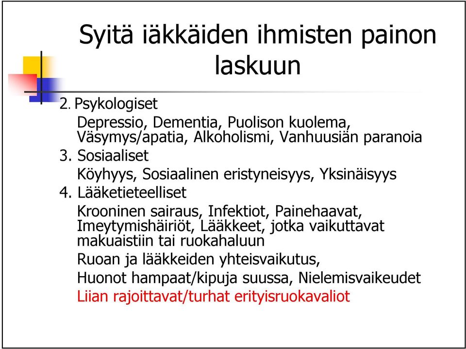 Sosiaaliset Köyhyys, Sosiaalinen eristyneisyys, Yksinäisyys 4.