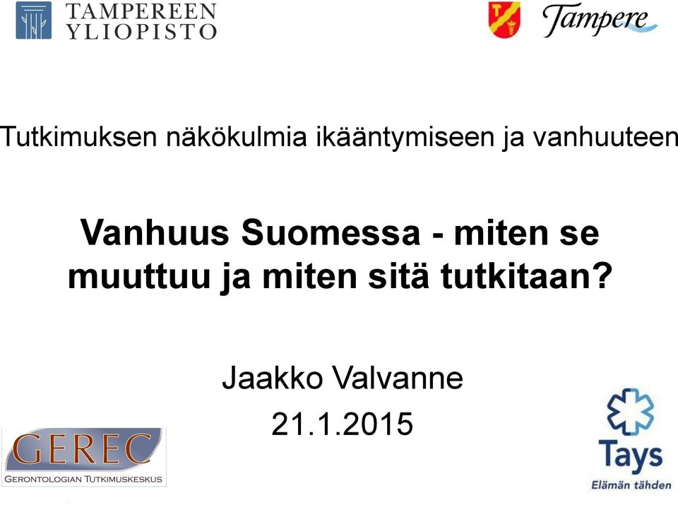 Vanhuus Suomessa - miten se muuttuu ja