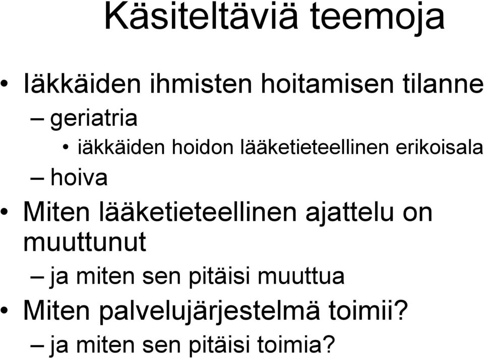Miten lääketieteellinen ajattelu on muuttunut ja miten sen