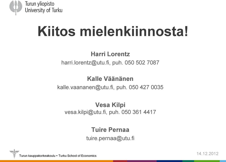 050 502 7087 Kalle Väänänen kalle.vaananen@utu.