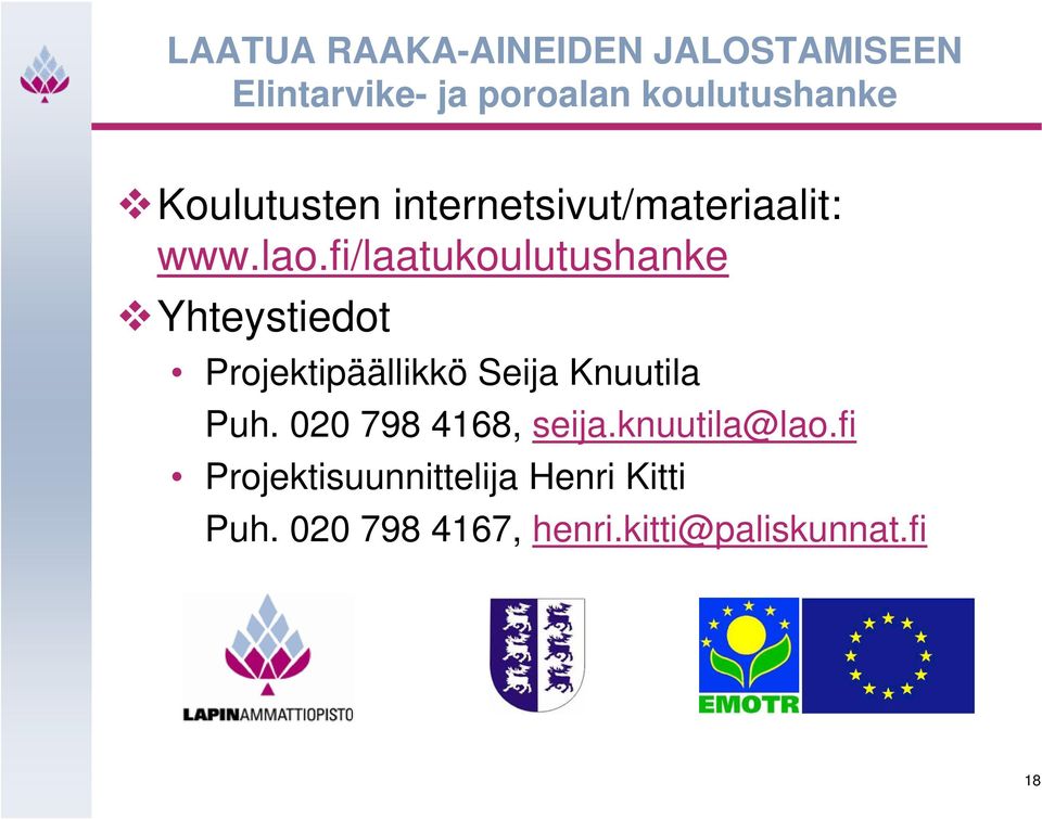 fi/laatukoulutushanke Yhteystiedot Projektipäällikkö Seija Knuutila Puh.