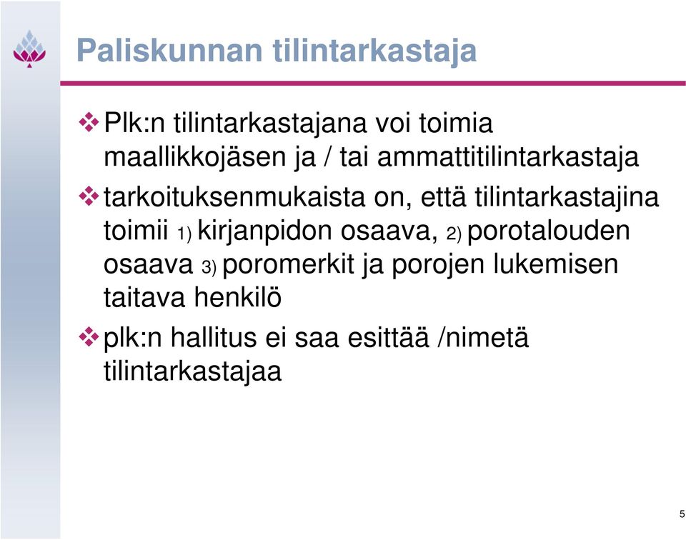 toimii 1) kirjanpidon osaava, 2) porotalouden osaava 3) poromerkit ja porojen