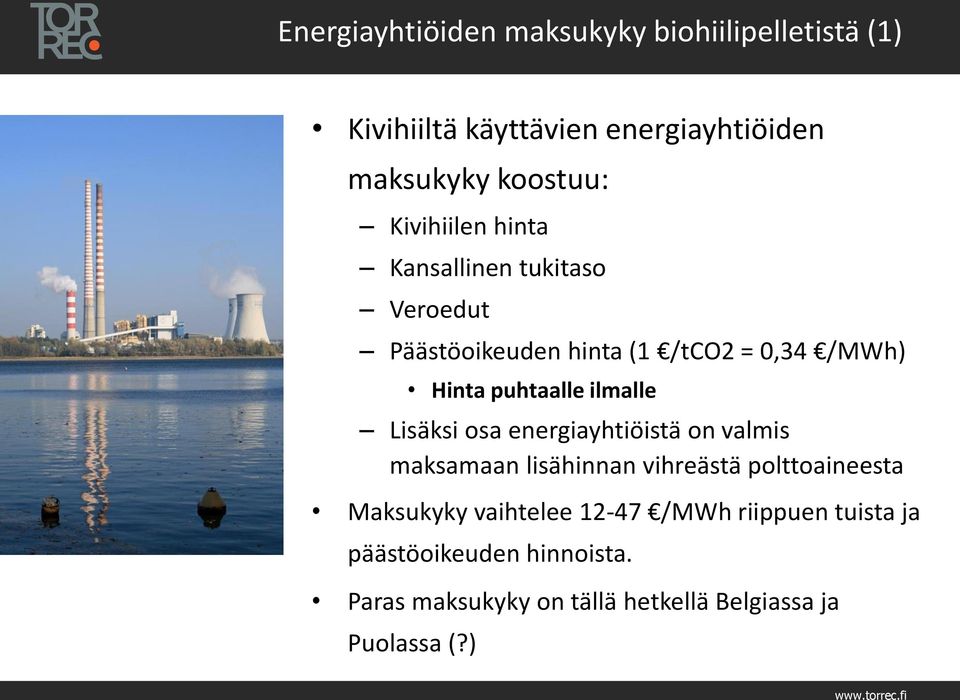 ilmalle Lisäksi osa energiayhtiöistä on valmis maksamaan lisähinnan vihreästä polttoaineesta Maksukyky