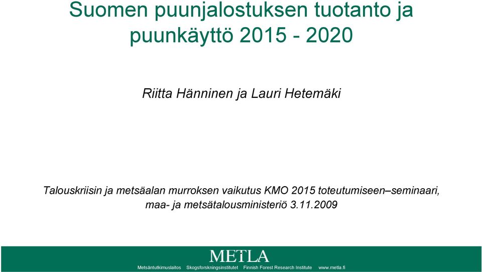 toteutumiseen seminaari, maa- ja metsätalousministeriö 3.11.2009.