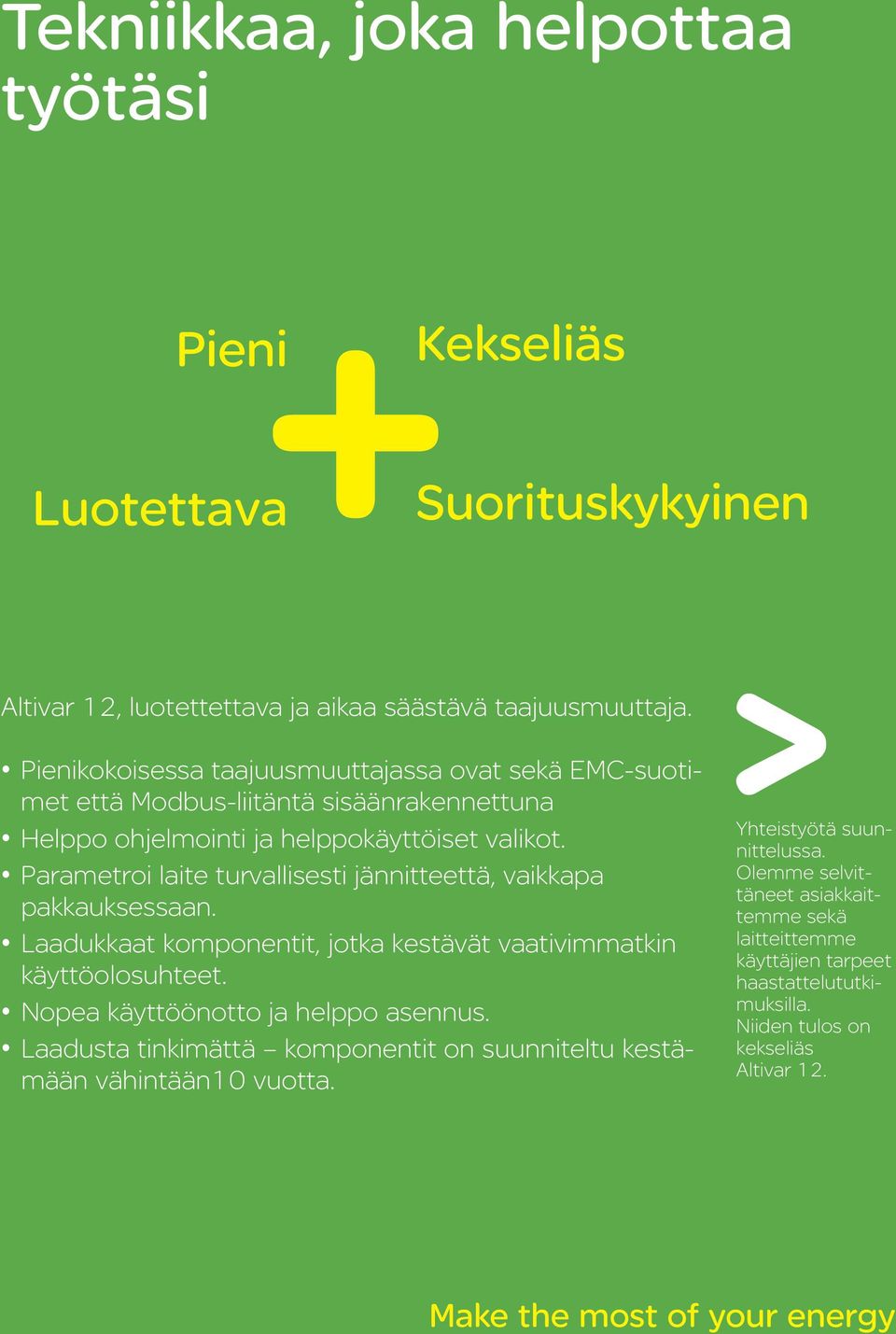 Parametroi laite turvallisesti jännitteettä, vaikkapa pakkauksessaan. Laadukkaat komponentit, jotka kestävät vaativimmatkin käyttöolosuhteet. Nopea käyttöönotto ja helppo asennus.