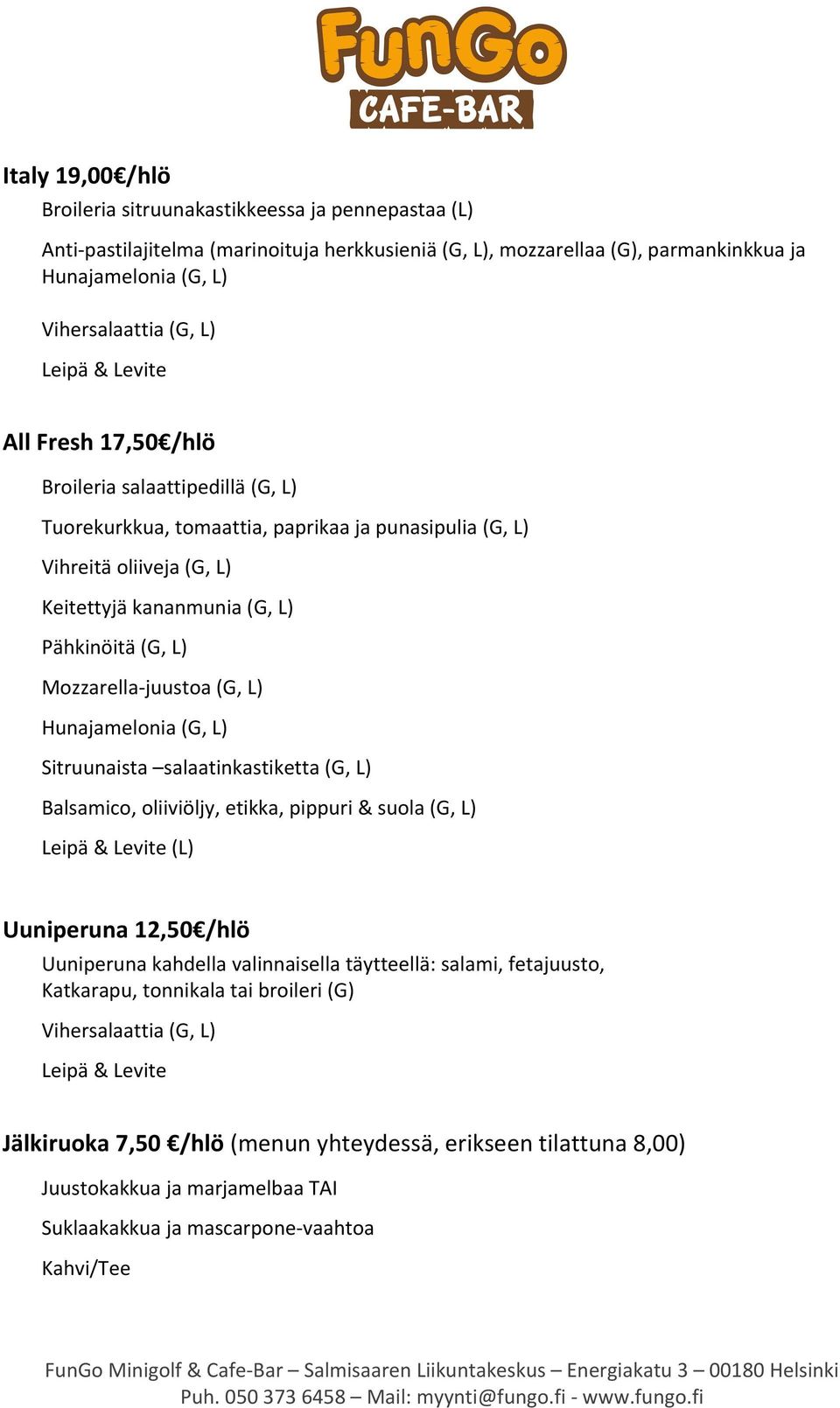 Mozzarella- juustoa (G, L) Hunajamelonia (G, L) Sitruunaista salaatinkastiketta (G, L) Balsamico, oliiviöljy, etikka, pippuri & suola (G, L) Leipä & Levite (L) Uuniperuna 12,50 /hlö Uuniperuna